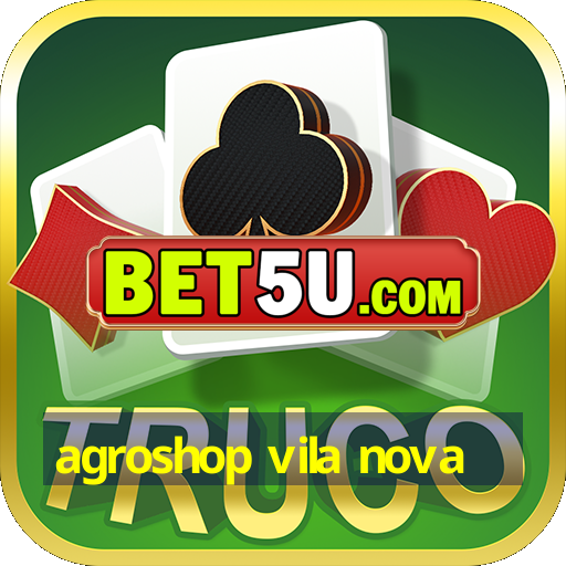 agroshop vila nova